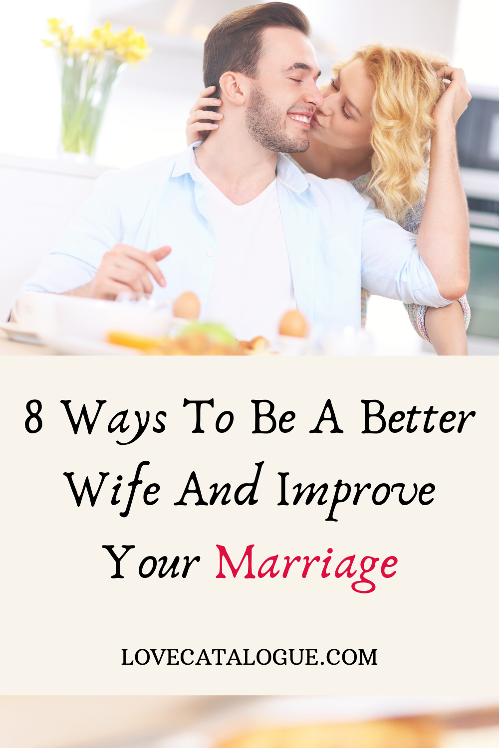 How To Be A Better Wife And Improve Your Marriage Love Catalogue