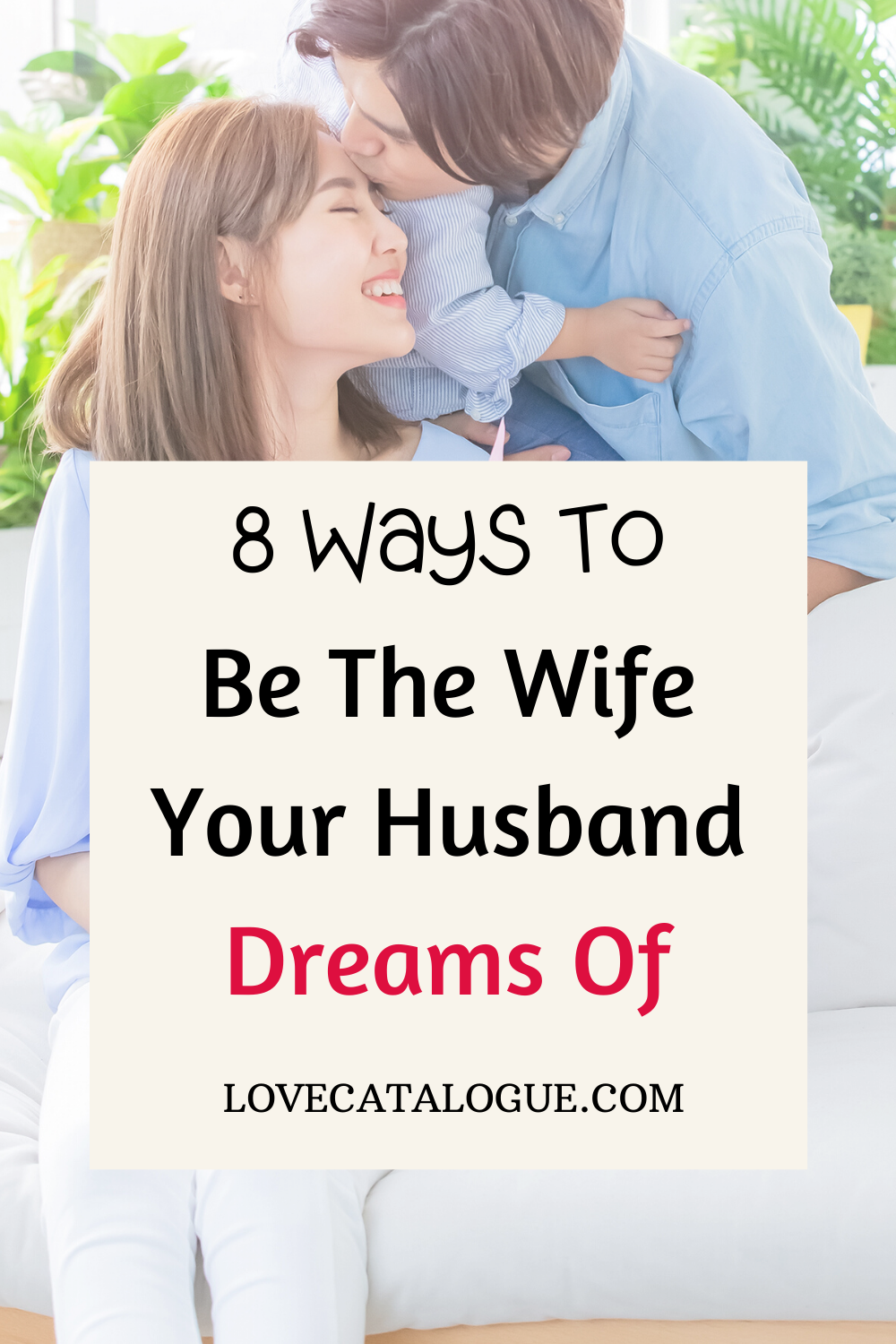 8 Ways To Be The Wife Your Husband Dreams Of