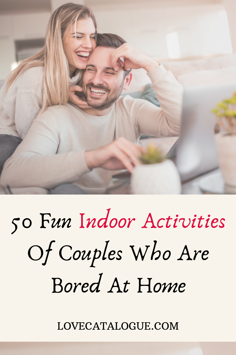 50 Fun Indoor Activities For Couples Who Are Bored At Home Love