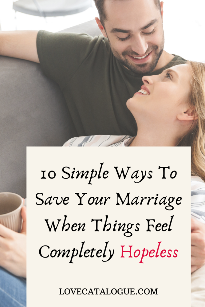 How To Save Your Marriage When You Feel Hopeless - Love Catalogue